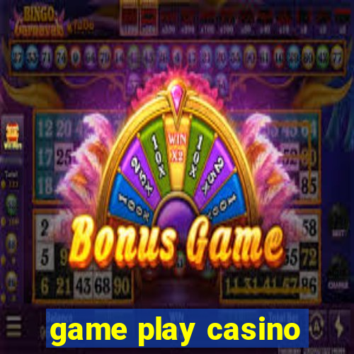 game play casino